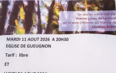 THEATRE: L&rsquo;HOMME QUI MARCHE. 11 et 24 AOUT 2026